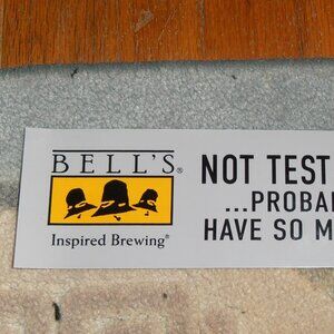 Bell's Brewery ~ Not Tested on Animals~ Bumper Sticker Craft Beer Decal